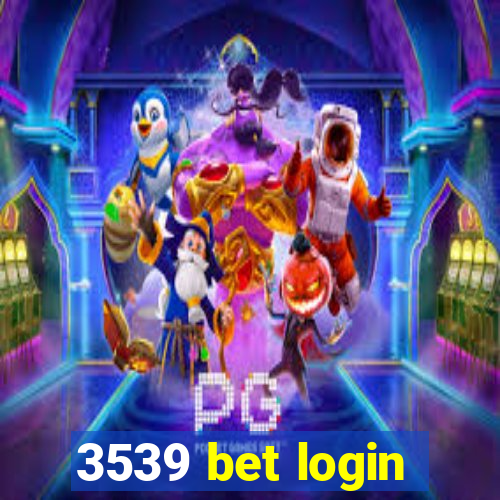 3539 bet login